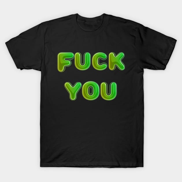 Fuck You T-Shirt by Klau